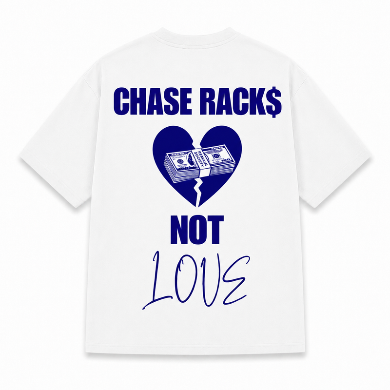 Camiseta Blanca “Chase Rack$ Not Love”, dorso
